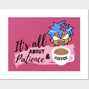 It's all about patience & coffee Posters and Art